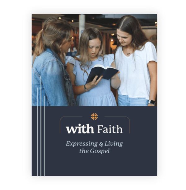 With Faith : Expressing and Living the Gospel