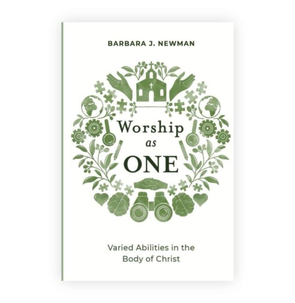 Worship As One: Varied Abilities in the Body of Christ