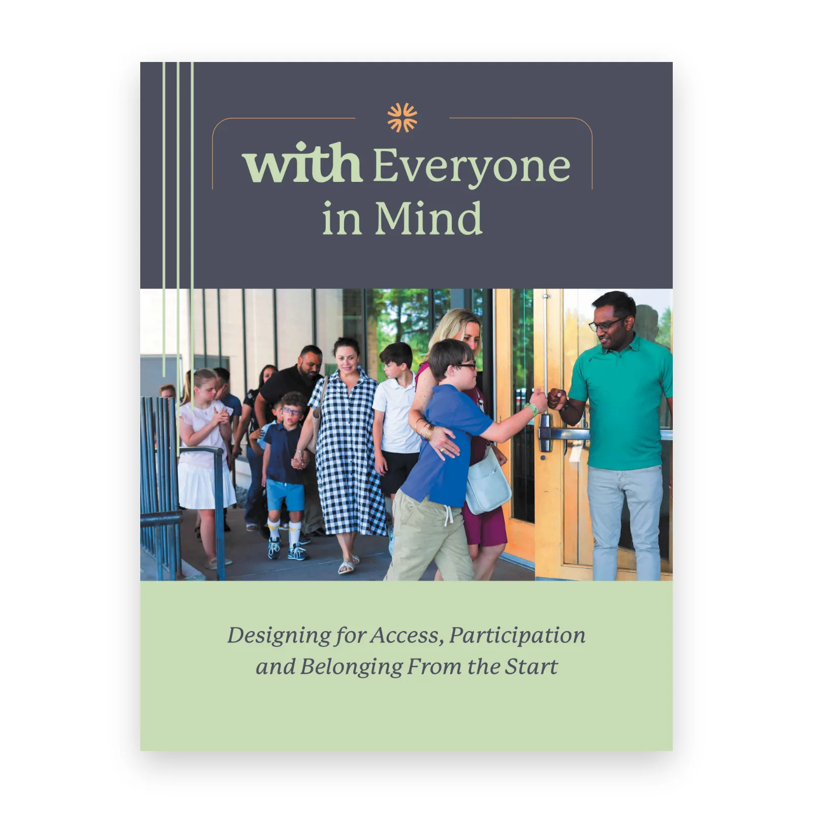 With Everyone in Mind Cover of With Everyone in Mind: Designing for Access, Participation and Belonging From the Start